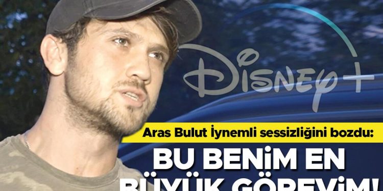 Aras Bulut İynemli ‘Disney Plus’ sessizliğini bozdu: Bu benim en büyük görevim