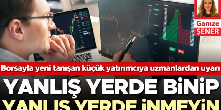 Borsayla yeni tanışan küçük yatırımcıya uzmanlardan uyarı: Yanlış yerde binip yanlış yerde inmeyin