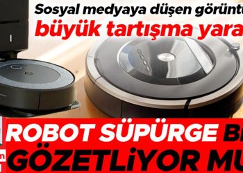 Robot süpürge sadece temizlik mi yapıyor