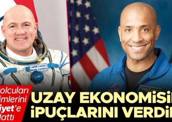 Uzay yolcuları deneyimlerini Hürriyet’e anlattı… Uzay ekonomisinin ipuçlarını verdiler
