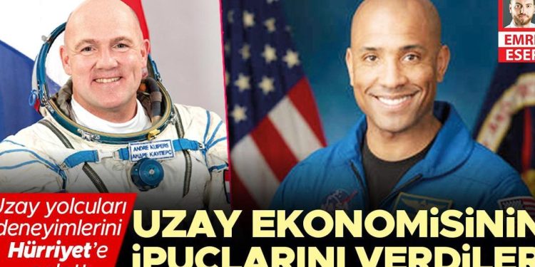 Uzay yolcuları deneyimlerini Hürriyet’e anlattı… Uzay ekonomisinin ipuçlarını verdiler