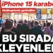 İphone 15 karaborsada… Kim bu sırada bekleyenler