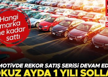 Otomotivde rekor satış serisi devam ediyor… Dokuz ayda 1 yılı solladı