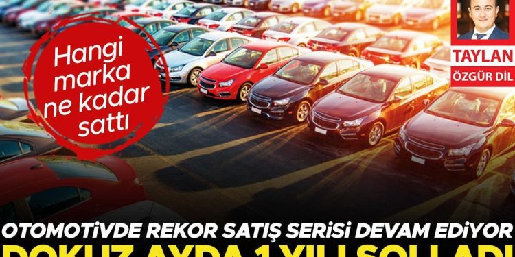 Otomotivde rekor satış serisi devam ediyor… Dokuz ayda 1 yılı solladı