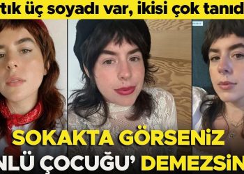 Üç soyadı var, ikisi çok tanıdık: Sokakta görseniz ‘ünlü çocuğu’ demezsiniz!
