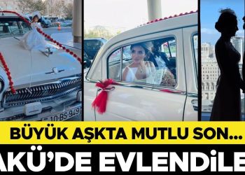 Büyük aşkta mutlu son… Bakü’de evlendiler!