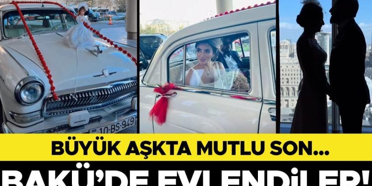 Büyük aşkta mutlu son… Bakü’de evlendiler!