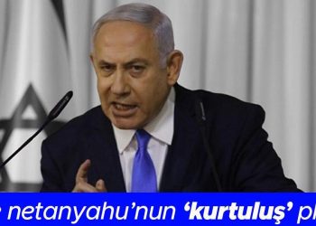 İşte Netanyahu’nun ‘kurtuluş’ planı! İsrailli gazete adını koydu: Varoluşsal bir tehdit